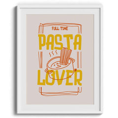 Full Time Pasta Lover Canvas Wall Paintings