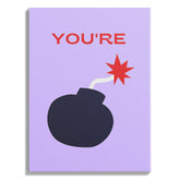 You’re the Bomb Fun Poster