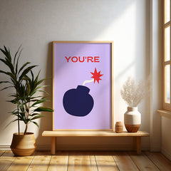 You’re the Bomb Fun Poster