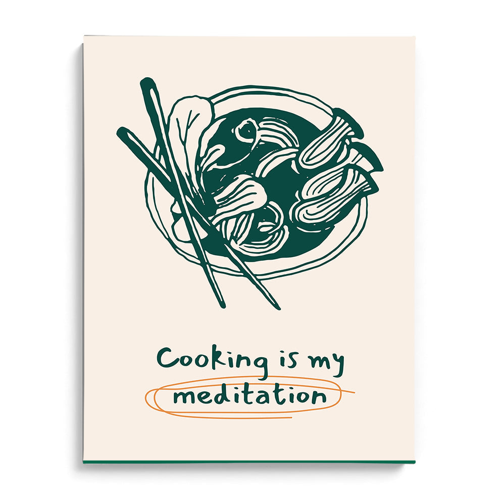 Cooking Is My Meditation Canvas Wall Prints