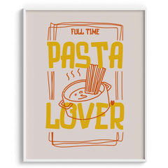 Full Time Pasta Lover Canvas Wall Paintings