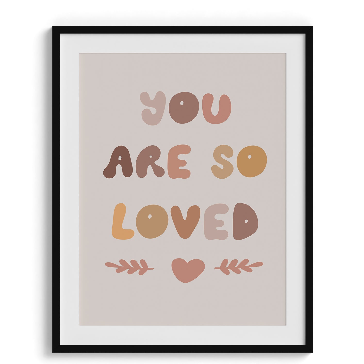 You Are So Loved Typography Print