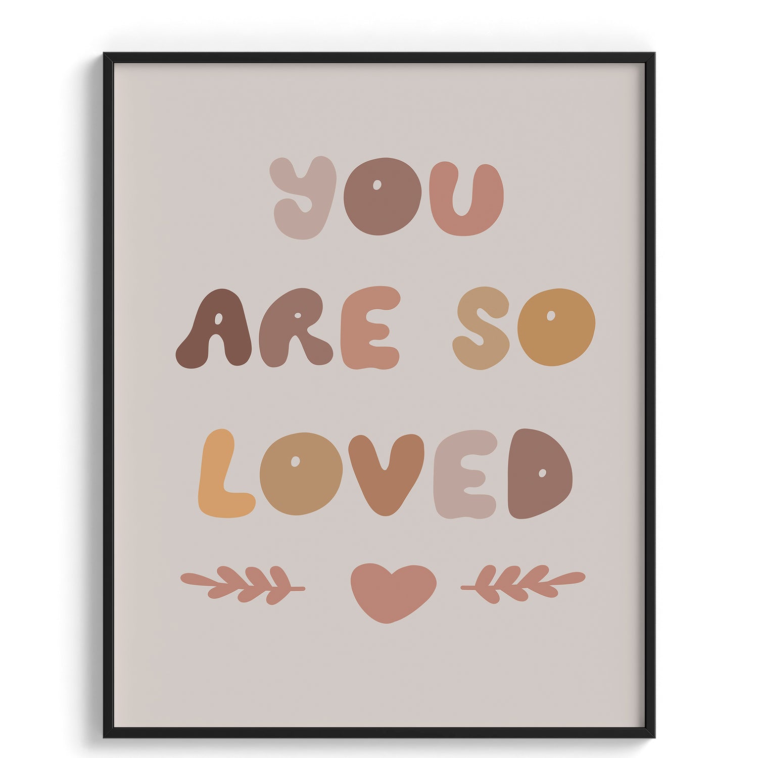 You Are So Loved Typography Print