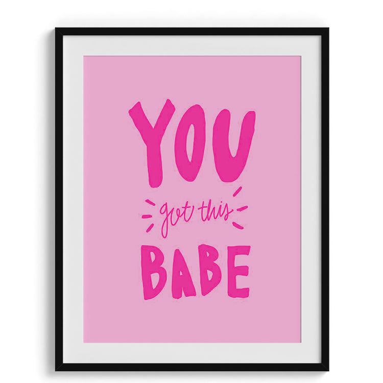 You Got This Babe Motivational Poster