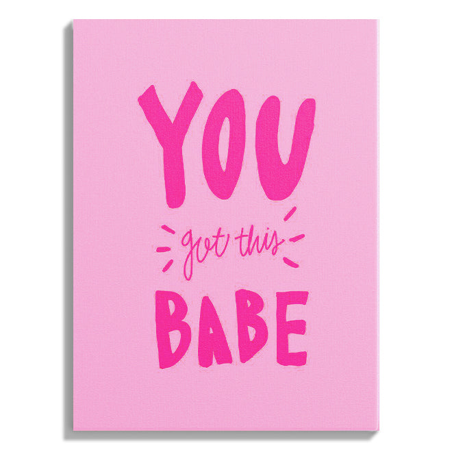 You Got This Babe Motivational Poster