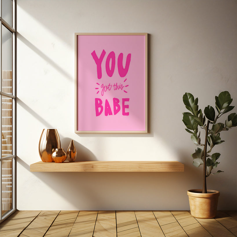 You Got This Babe Motivational Poster