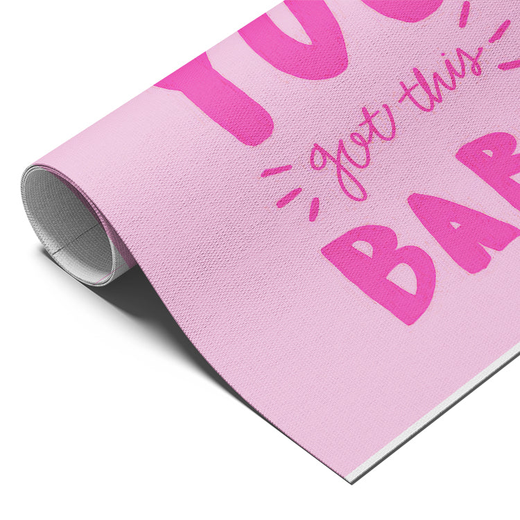 You Got This Babe Motivational Poster