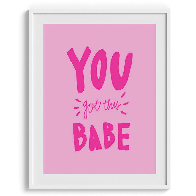 You Got This Babe Motivational Poster