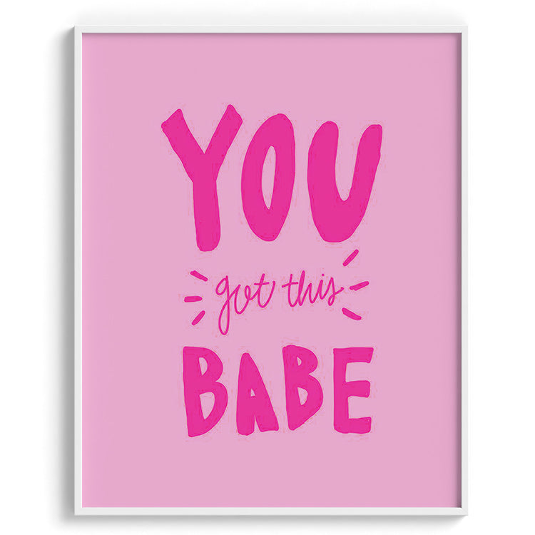 You Got This Babe Motivational Poster
