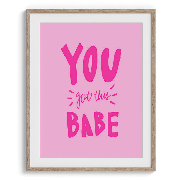 You Got This Babe Motivational Poster