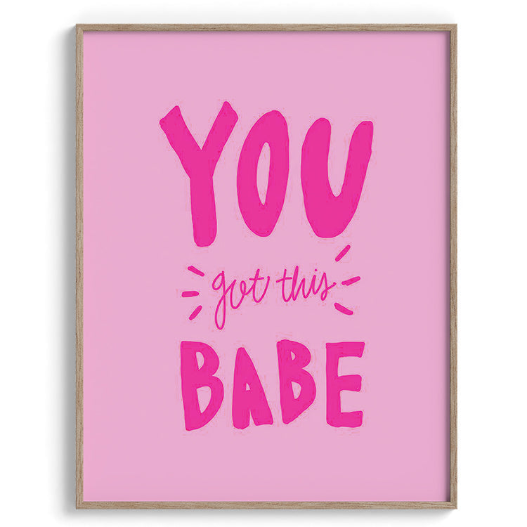 You Got This Babe Motivational Poster