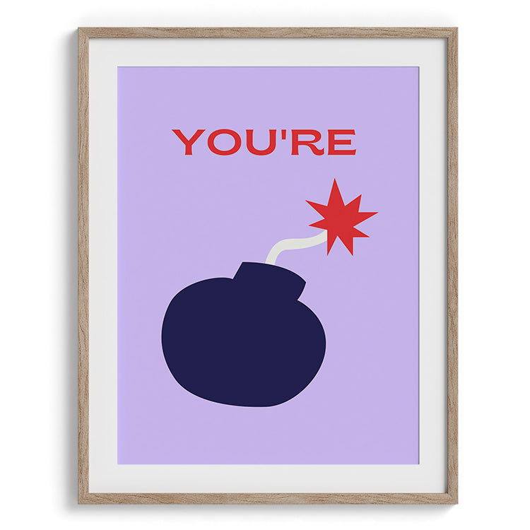You’re the Bomb Fun Poster