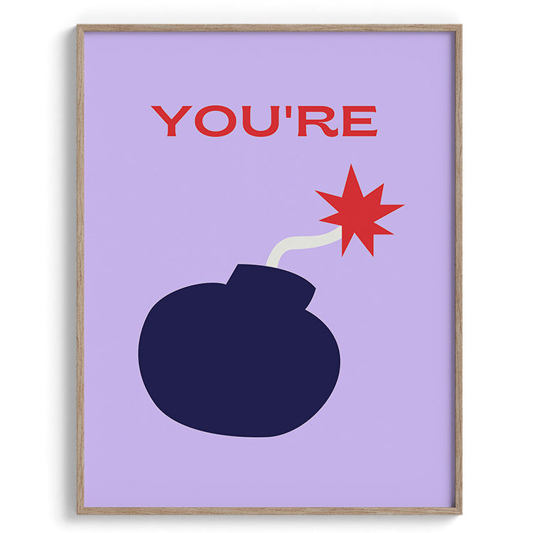 You’re the Bomb Fun Poster